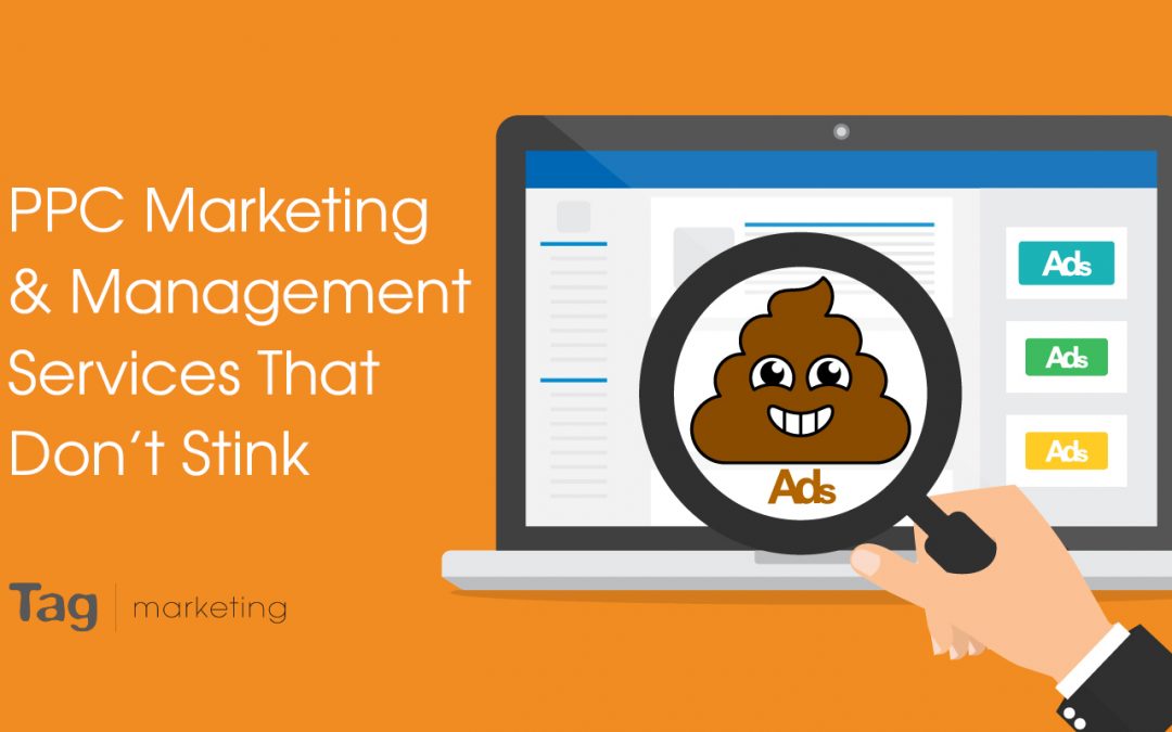 Pay-Per-Click Marketing & Management Services That Don’t Stink