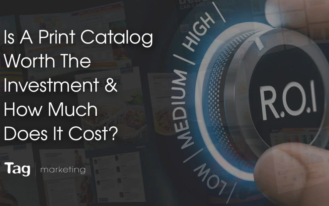 Is A Print Catalog Worth The Investment & How Much Does It Cost?