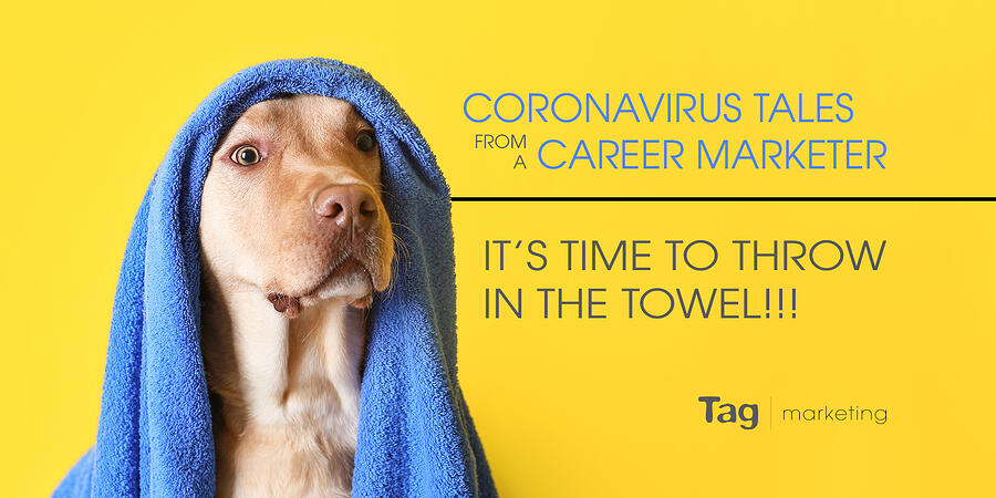 CORONAVIRUS TALES FROM A CAREER MARKETER: TIME TO THROW IN THE TOWEL